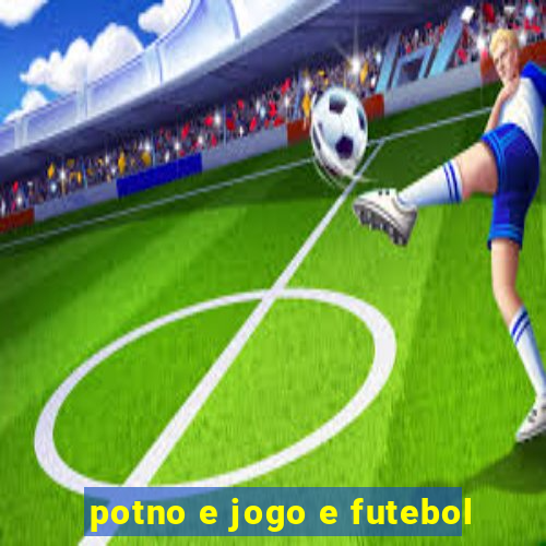 potno e jogo e futebol